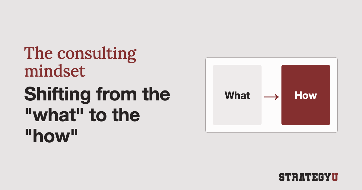Consulting mindset: shifting from the "what" to the "how"