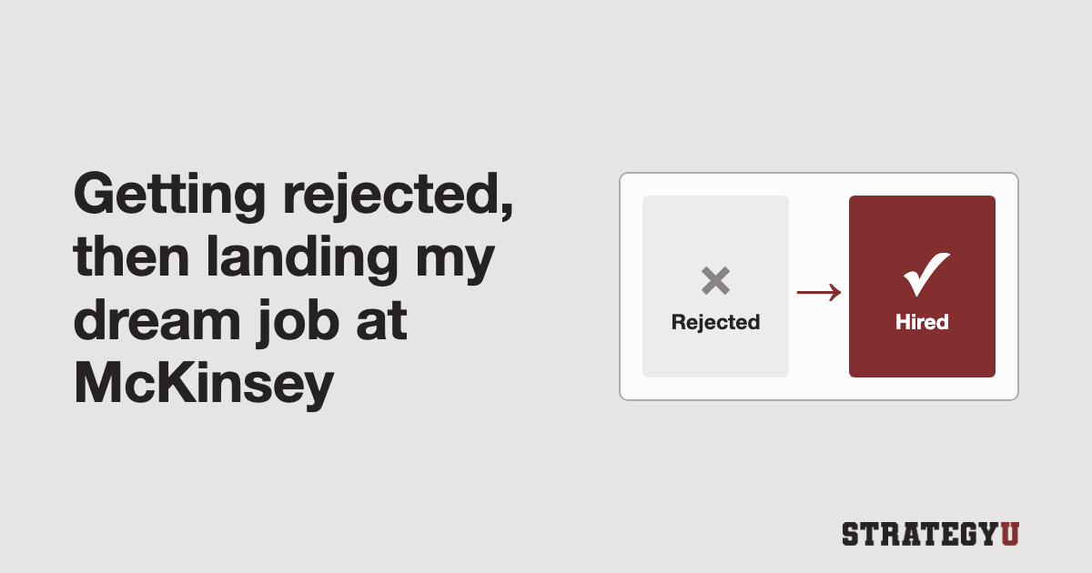 Getting rejected and then landing my dream job at McKinsey & Company